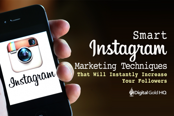 Smart Instagram Marketing Strategies That Will Instantly Increase Your Followers